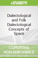Dialectological and Folk Dialectological Concepts of Space