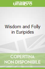 Wisdom and Folly in Euripides libro str