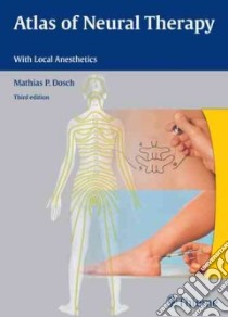 Atlas of Neural Therapy With Local Anesthetics libro in lingua di Dosch Mathias P. M.D.
