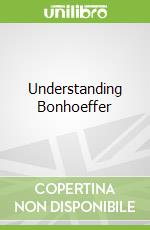 Understanding Bonhoeffer