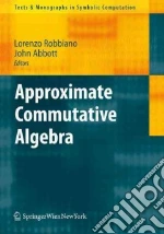 Approximate Commutative Algebra