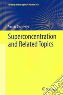 Superconcentration and Related Topics libro in lingua di Chatterjee Sourav