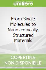 From Single Molecules to Nanoscopically Structured Materials