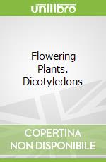 Flowering Plants. Dicotyledons