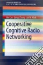 Cooperative Cognitive Radio Networking