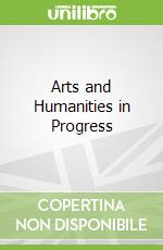 Arts and Humanities in Progress