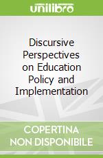 Discursive Perspectives on Education Policy and Implementation