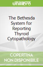 The Bethesda System for Reporting Thyroid Cytopathology