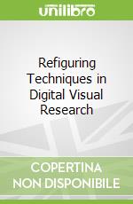 Refiguring Techniques in Digital Visual Research