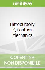 Introductory Quantum Mechanics