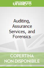 Auditing, Assurance Services, and Forensics