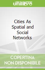 Cities As Spatial and Social Networks