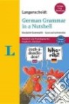 German Grammar in a Nutshell / Deutsche Grammatik Kurz Und Schmerzlos libro str