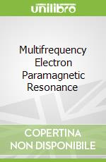 Multifrequency Electron Paramagnetic Resonance