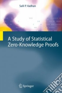 A Study of Statistical Zero-Knowledge Proofs libro in lingua di Vadhan Salil P.