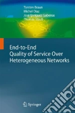 End-to-End Quality of Service Over Heterogeneous Networks