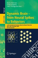 Dynamic Brain-from Neural Spikes to Behaviors