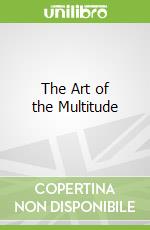 The Art of the Multitude