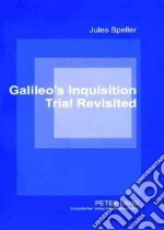 Galileo's Inquisition Trial Revisited