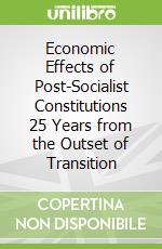 Economic Effects of Post-Socialist Constitutions 25 Years from the Outset of Transition