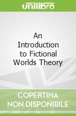 An Introduction to Fictional Worlds Theory