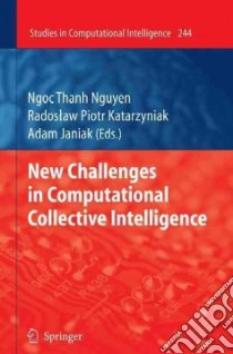 New Challenges in Computational Collective Intelligence libro in lingua di Nguyen Ngoc Thanh (EDT), Katarzyniak Radoslaw Piotr (EDT), Janiak Adam (EDT)