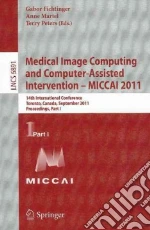 Medical Image Computing and Computer-Assisted Intervention - MICCAI 2011