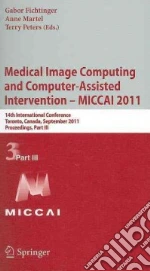 Medical Image Computing and Computer-Assisted Intervention - MICCAI 2011