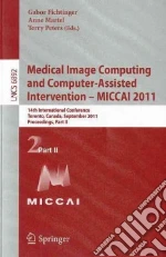 Medical Image Computing and Computer-Assisted Intervention - MICCAI 2011