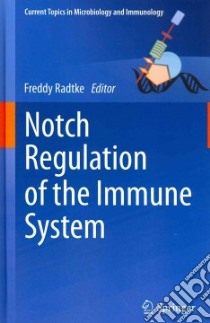 Notch Regulation of the Immune System libro in lingua di Radtke Freddy (EDT)