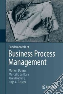 Fundamentals of Business Process Management libro in lingua di Dumas Marlon, La Rosa Marcello, Mendling Jan, Reijers Hajo A.