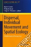 Dispersal, Individual Movement and Spatial Ecology libro str
