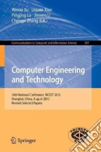 Computer Engineering and Technology libro in lingua di Xu Weixia (EDT), Xiao Liquan (EDT), Lu Pingjing (EDT), Li Jinwen (EDT), Zhang Chengyi (EDT)