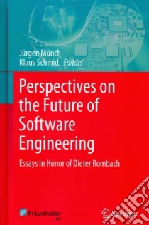 Perspectives on the Future of Software Engineering libro in lingua di Münch Jürgen (EDT), Schmid Klaus (EDT)