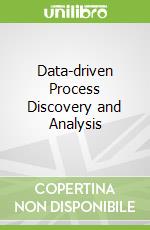 Data-driven Process Discovery and Analysis