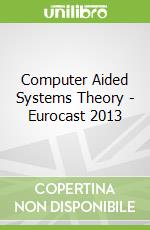 Computer Aided Systems Theory - Eurocast 2013