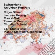Switzerland libro in lingua di Diener Roger, Herzog Jacques, Meili Marcel, Meuron Pierre de, Schmid Christian