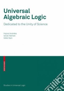 Universal Algabraic Logic libro in lingua di Andreka Hajnal