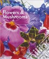 Flowers & Mushrooms libro str