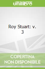 Roy Stuart: v. 3
