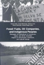 Fossil Fuels, Oil Companies, and Indigenous Peoples