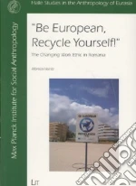 Be European, Recycle Yourself!