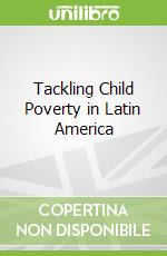 Tackling Child Poverty in Latin America