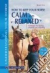 How to Keep Your Horse Calm and Relaxed libro str