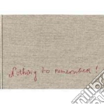 Nothing to Remember libro in lingua di Louise Bourgeois