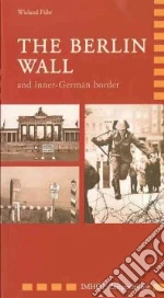 The Berlin Wall and Inner-German Border