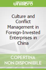 Culture and Conflict Management in Foreign-Invested Enterprises in China