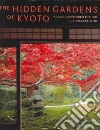 The Hidden Gardens of Kyoto libro str
