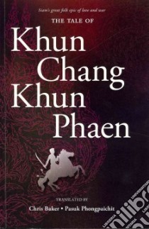 The Tale of Khun Chang Khun Phaen libro in lingua di Baker Chris (EDT), Phongpaichit Pasuk (EDT), Janchai Muangsing (ILT)