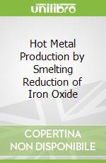 Hot Metal Production by Smelting Reduction of Iron Oxide libro str